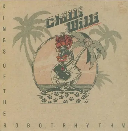 Chilli Willi And The Red Hot Peppers - Kings of the Robot Rhythm