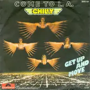 Chilly - Come To L.A. / Get Up And Move