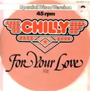 12inch Vinyl Single - Chilly - For Your Love
