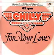 12inch Vinyl Single - Chilly - For Your Love