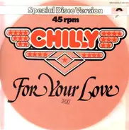 Chilly - For Your Love