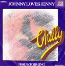 7inch Vinyl Single - Chilly - Johnny Loves Jenny / Brainstorming