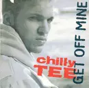 CD - Chilly Tee - Get Off Mine