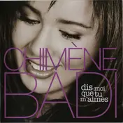 chimene badi - Dis-Moi Que Tu M'Aimes