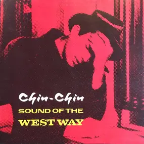 Chin-Chin - Sound Of The West Way