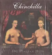 Chinchilla - 101 Italian Hits