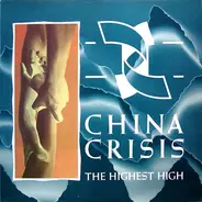 China Crisis - The Highest High