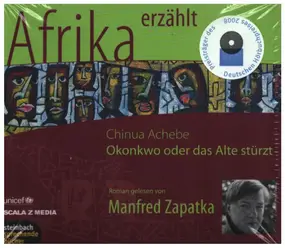 Chinua Achebe, Manfred Zapatka - Afrika erzählt: Okonkwo oder das Alte stürzt