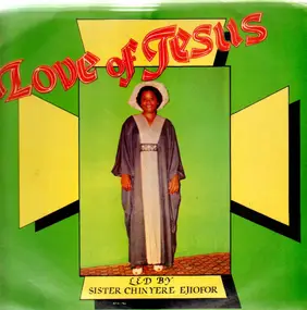 Chinyere Ejiofor - Love Of Jesus