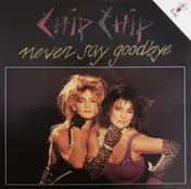 Chip Chip - Never Say Goodbye