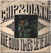 Chip & Dianne - The Good Times We've Had