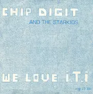 Chip Digit And The Starkids - We Love 'I. T. I'