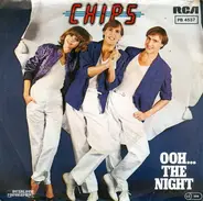 Chips - Ooh... The Night / You Name It... I'll Do It