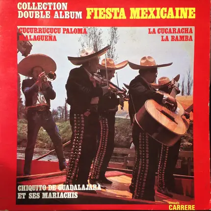 Chiquito de Guadalajara Et Ses Mariachis - Fiesta Mexicaine