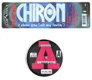 Chiron - I Show You (All My Lovin') (The Remixes)