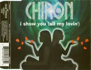 CD Single - Chiron - I Show You (All My Lovin')