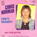 7inch Vinyl Single - Chris Norman - Hey Baby