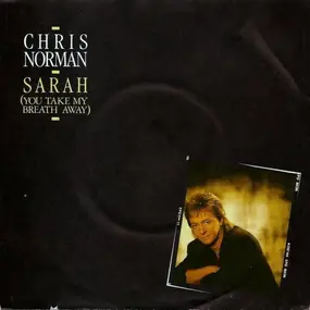 Chris Norman - Sarah (You Take My Breath Away)