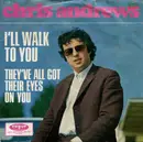 7inch Vinyl Single - Chris Andrews - I'll Walk To You