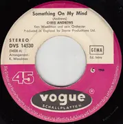 7inch Vinyl Single - Chris Andrews - Something On My Mind / Lady Oh Lady