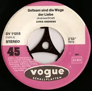 7inch Vinyl Single - Chris Andrews - Seltsam Sind Die Wege Der Liebe