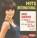 7inch Vinyl Single - Chris Andrews - To Whom It Concerns / It' All Up To You Now