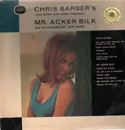 Chris Barber - Mr. Acker Bilk And His Paramount Jazz Band