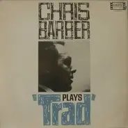 Chris Barber's Jazz Band - Chris Barber Plays 'Trad'