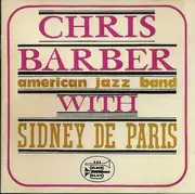 LP - Chris Barber's American Jazz Band With Sidney De Paris - Chris Barber's American Jazz Band With Sidney De Paris