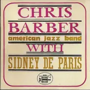 Chris Barber's American Jazz Band With Sidney De Paris - Chris Barber's American Jazz Band With Sidney De Paris