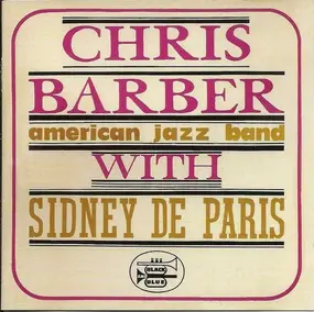 Chris Barber - Chris Barber's American Jazz Band With Sidney De Paris