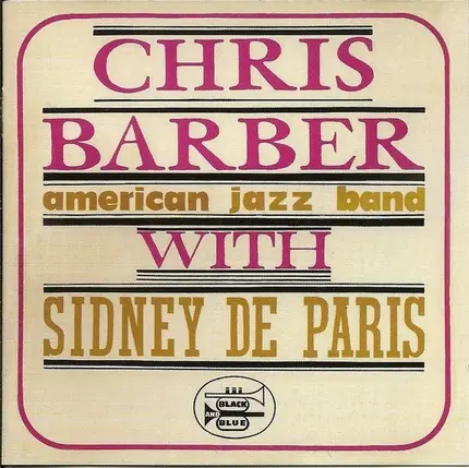 Chris Barber's American Jazz Band With Sidney De Paris - Chris Barber's American Jazz Band With Sidney De Paris