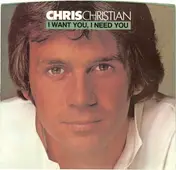 Chris Christian - I Want You, I Need You / I Don't Believe You
