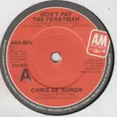 7inch Vinyl Single - Chris de Burgh - Don't Pay The Ferryman