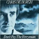 7inch Vinyl Single - Chris de Burgh - Don't Pay The Ferryman