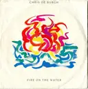 7inch Vinyl Single - Chris de Burgh - Fire On The Water