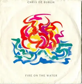 Chris de Burgh - Fire On The Water