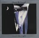 7inch Vinyl Single - Chris de Burgh - I Love The Night / Moonlight And Vodka