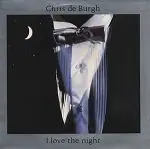 Chris de Burgh - I Love The Night / Moonlight And Vodka