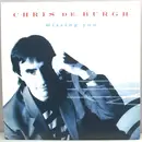 7inch Vinyl Single - Chris de Burgh - Missing You / The Risen Lord - Silver Injection Labels