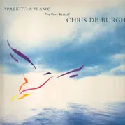 LP - Chris de Burgh - Spark To A Flame (The Very Best Of Chris De Burgh)