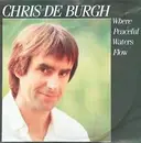 7inch Vinyl Single - Chris de Burgh - Where Peaceful Waters Flow / A Spaceman Came Travelling (Live Version)