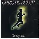 7inch Vinyl Single - Chris De Burgh - The Getaway / All The Love I Have Inside