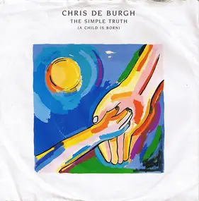 Chris de Burgh - The Simple Truth (A Child Is Born)
