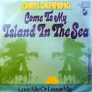 7inch Vinyl Single - Chris Denning - Come To My Island In The Sea