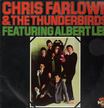 Chris Farlowe & The Thunderbirds - Featuring Albert Lee