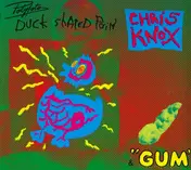 Chris Knox - Polyfoto Duck Shaped Pain & 'Gum'