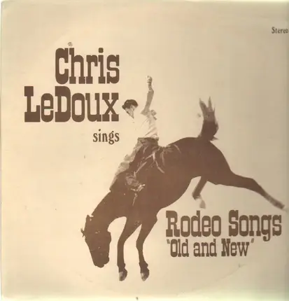 Chris LeDoux - Rodeo Songs "Old And New"