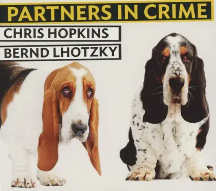 Chris Hopkins & Bernd Lhotzky - Partners in Crime