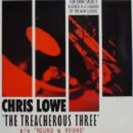 Chris Lowe - The Treacherous Three / Round & Round